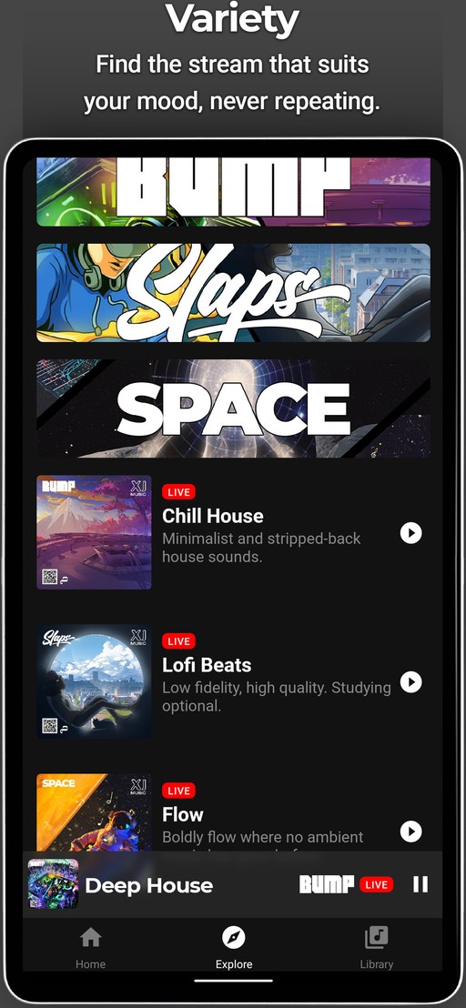 Variety: Find the stream that suits your mood, never repeating.